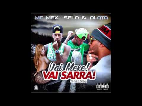 MC MEX E SELO E ALATA - VAI MEXE, VAI SARRA - ÁUDIO OFICIAL 2016