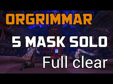 SOLO 5 MASKS - ORGRIMMAR FULL CLEAR VISION - FURY WARRIOR
