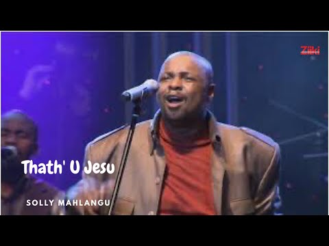 Thath' U Jesu by Solly Mahlangu (Live Concert)