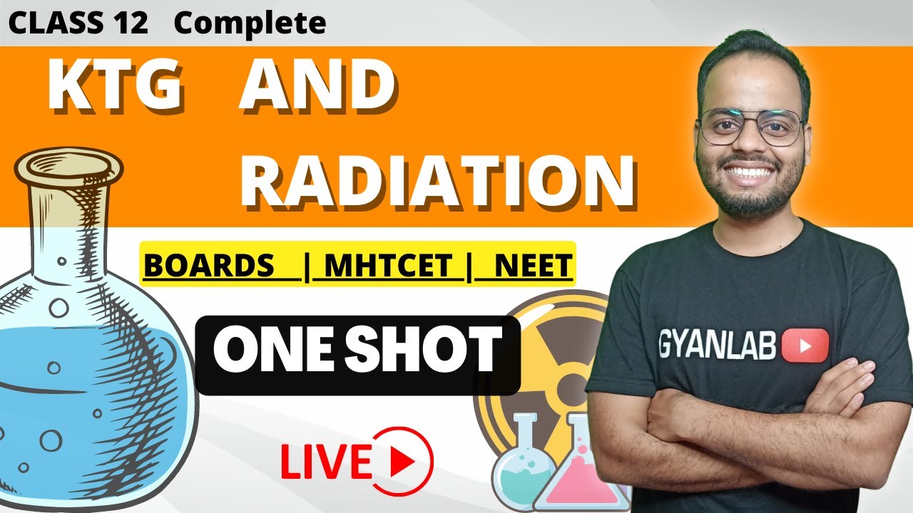 One Shot Lecture | Class 12 | Chapter 3 - KTG &amp; Radiation  | Gyanlab | Ajay Patel |
