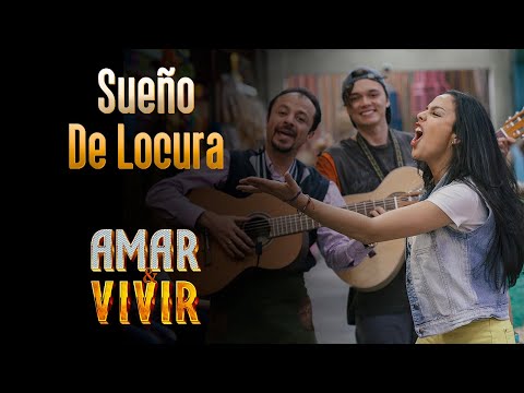 Sueño de Locura - Amar y Vivir ♪ Canción oficial - Letra | Caracol TV