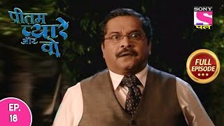 Pritam Pyaare Aur Woh - Full Episode 18 - 22nd Feb