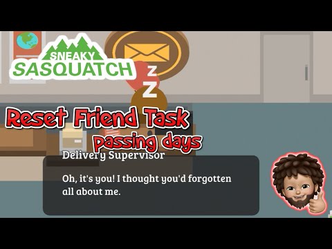 Sneaky Sasquatch - Reset Friend Task | Passing Days