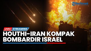 Houthi & Iran Kompak Serang Israel, Siap Jalankan Operasi 'Janji Sejati' hingga Hujani Rudal