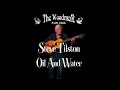 Steve Tilston : Oil And Water (Live At The Woodman Folk Club)