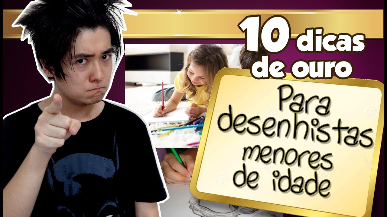 10 Dicas de Ouro para desenhistas MENORES de idade (menos de 18)