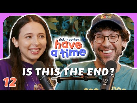 The End Is Near  | Rick & Esther Have A Time | #12