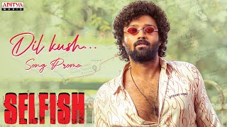 Dil Kush Song Promo | Selfish Songs | Ashish, Ivana | Mickey J Meyer | Javed Ali | Vishal Kasi