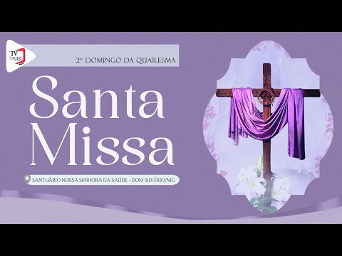 TV SAÚDE - 2º Domingo da Quaresma - Santa Missa - 24/02/2024