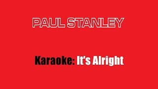 Karaoke: Paul Stanley / It&#39;s Alright