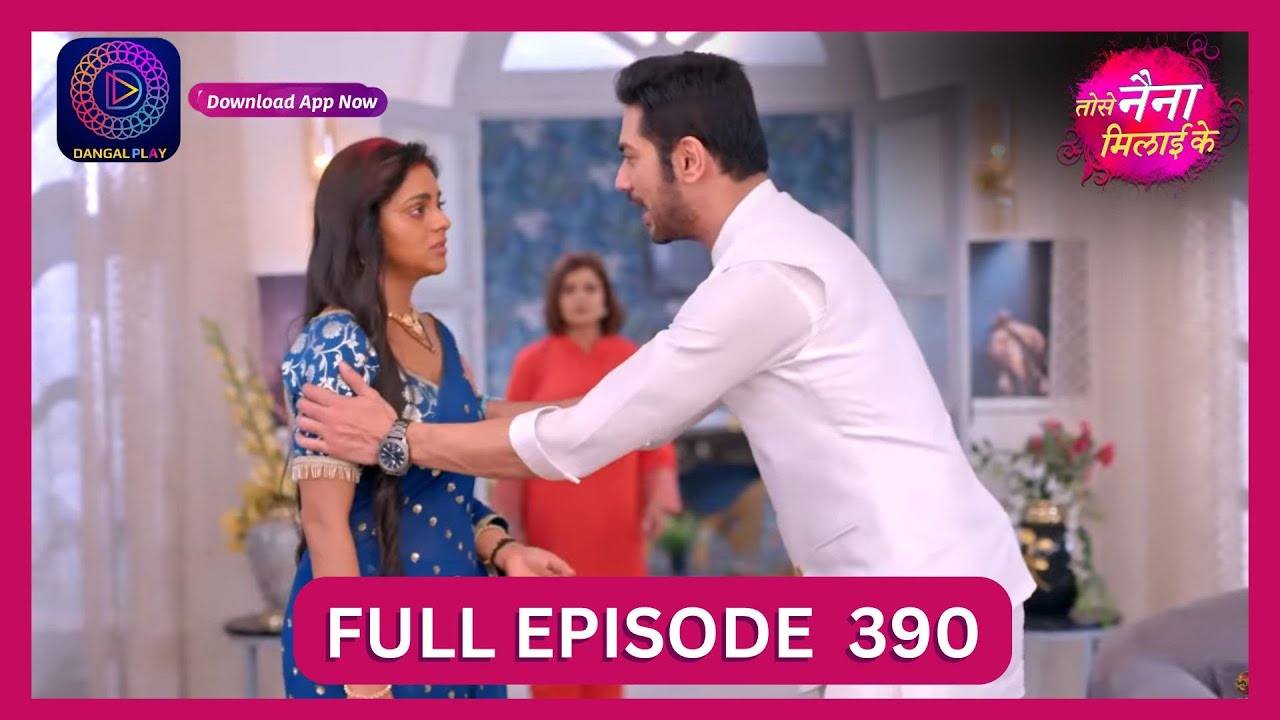 Tose Nainaa Milaai Ke | 5 Oct 2024 | Full Episode 390 | Dangal TV