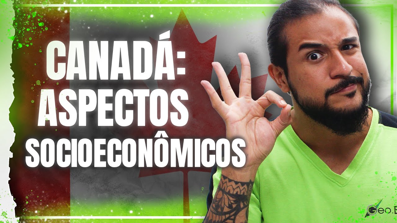 CANADÁ : ASPECTOS SOCIOECONÔMICOS - GEOBRASIL {PROF. RODRIGO RODRIGUES}