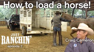 How to load a horse in the trailer with Craig Cameron - Just ranchin 2