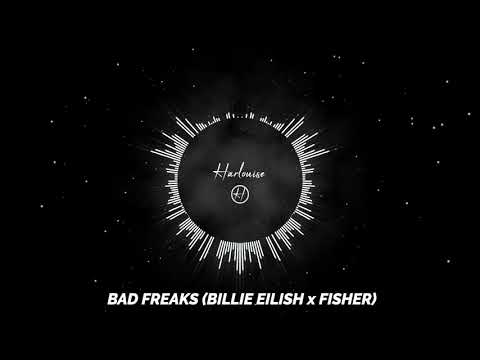 Bad Freaks (Billie Eilish x FISHER)