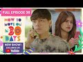 Full Episode 36  How To Move On in 30 Days w English Subs