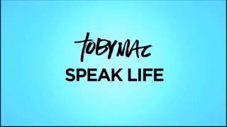 Speak Life- TobyMac