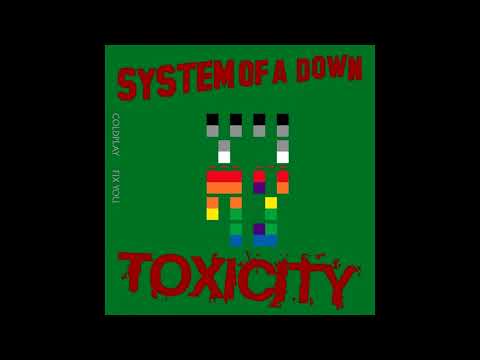 Fixicity (System of a Down vs. Coldplay; someone else's mashup with extra Coldplay vocals)