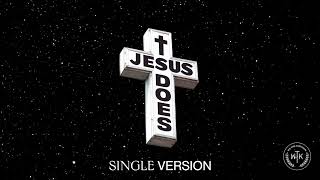 We The Kingdom - Jesus Does (Single Version) (Official Audio)