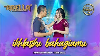 Download lagu IKHLASKU BAHAGIAMU - Fendik adella ft Difarina indra adella - OM ADELLA mp3