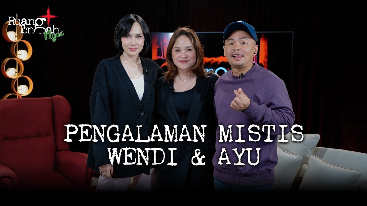 Wendi & Ayu Berbagi Pengalaman Mistis Mereka | RTN