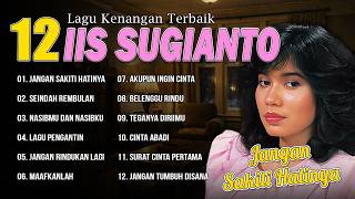 Download lagu 12 LAGU KENANGAN TERBAIK IIS SUGIANTO - Jangan Sakiti Hatinya, Seindah Rembulan, Nasibmu dan Nasibku mp3 Download lagu 12 LAGU KENANGAN TERBAIK IIS SUGIANTO - Jangan Sakiti Hatinya, Seindah Rembulan, Nasibmu dan Nasibku mp3