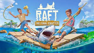 Raft The Final Chapter - surviving on a raft in the open ocean