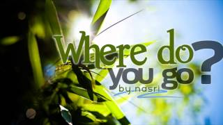Nasri - Where Do You Go?