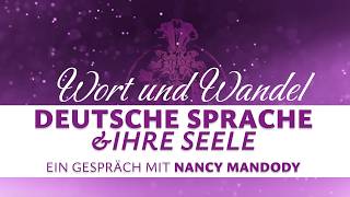 Deutsche Sprache & ihre Seele | Nancy Mandody | Wort und Wandel