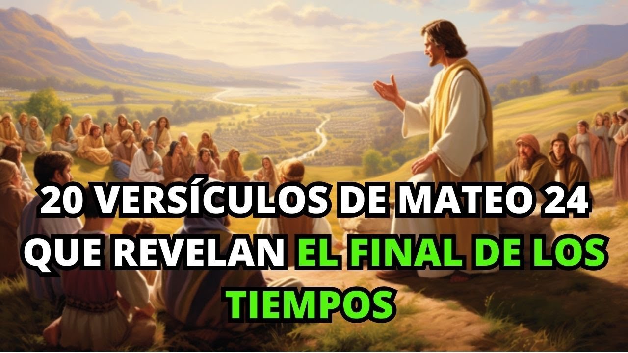 20 Versículos de Mateo 24 que Revelan el Final de los Tiempos | La BIBLIA Lo Explica