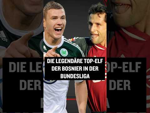 Dzeko, Brazzo & Co.: Die legendäre Top-Elf der Bosnier in der Bundesliga #shorts