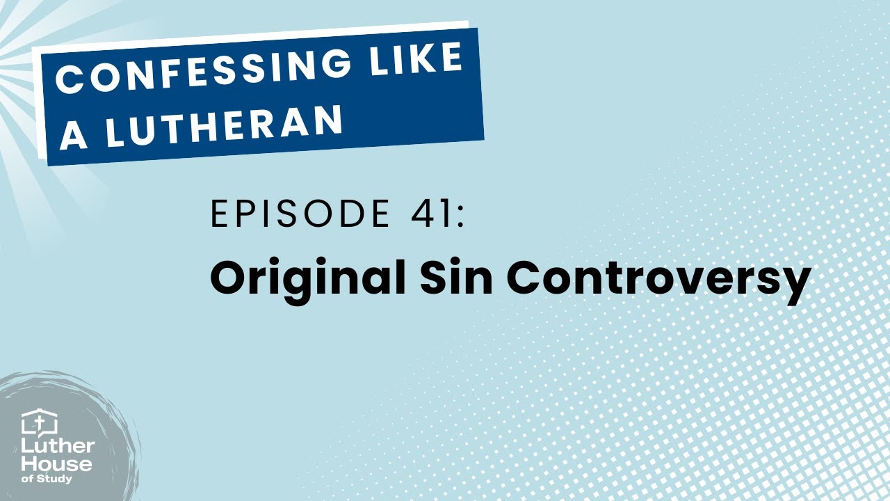 Ep. 41 - Original Sin Controversy