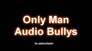 Audio Bullys Only Man Original-Originaler Sound