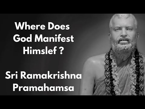 Where Does God Manifest Himself? | Sri Ramakrishna Paramahamsa's Quotes |Sri Ramakrishna Paramahamsa