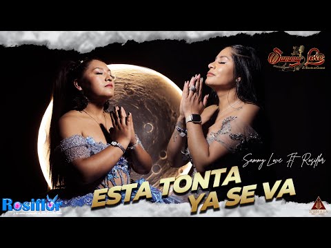 SAMMY LOVE FT. ROSIFLOR - ESTA TONTA YA SE VA (MUSIC VIDEO OFICIAL 2025)