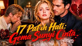 Download lagu 17 Patah Hati: Gema Sunyi Cinta | 17 Heartbreaks: Silent Echoes of Love #playlet mp3