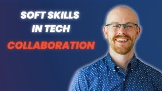 How to Collaborate in Data Roles | Soft Skills in Tech