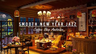 Relaxing New Year Jazz Music - Cozy Coffee Shop Ambience with Warm &Smooth Piano Jazz Music to Relax