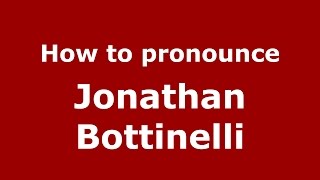 How to pronounce Jonathan Bottinelli