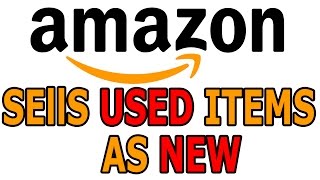 Amazon Sells Used Items as New! Think Twice Before You Buy