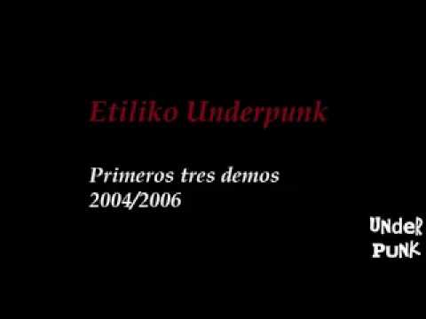 Etiliko Underpunk - Primeros 3 demos (Full)