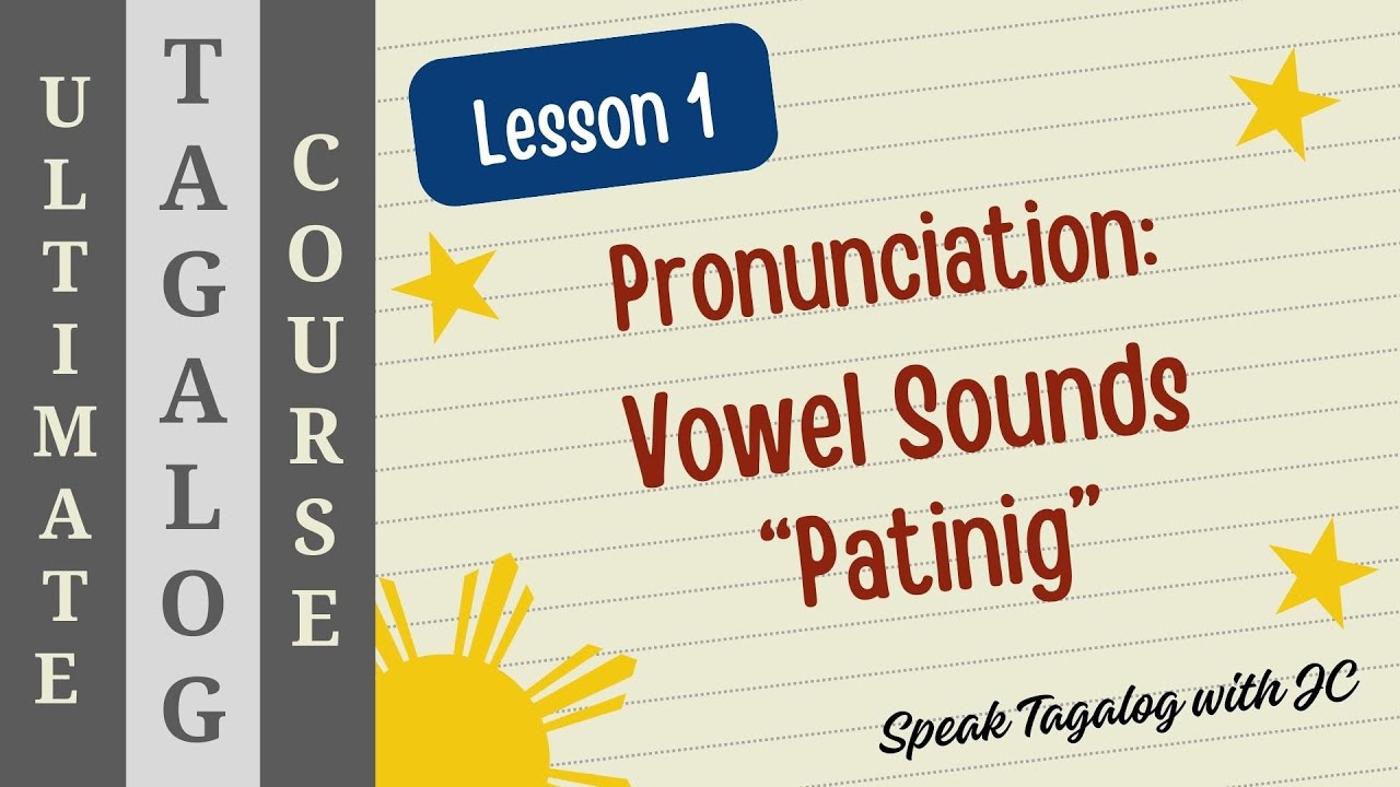 ULTIMATE TAGALOG COURSE LESSON 1: PRONUNCIATION – VOWEL SOUNDS