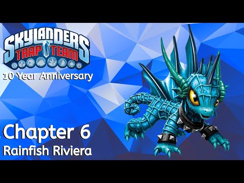 Skylanders: Trap Team -- Chapter 6: Rainfish Riviera | 10 Year Anniversary