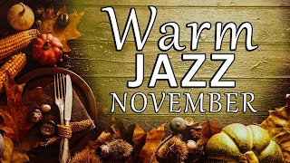 Warm November Jazz - Slow Jazz Music for Relaxing Autumn Evening