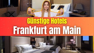 Günstige Hotels in Frankfurt am Main | Billige Hotels in Frankfurt am Main