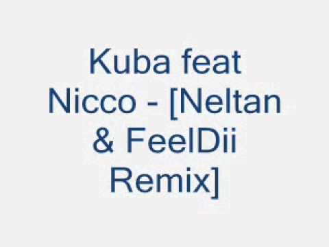 Kuba feat. Nicco - [Neltan & FeelDii Remix]