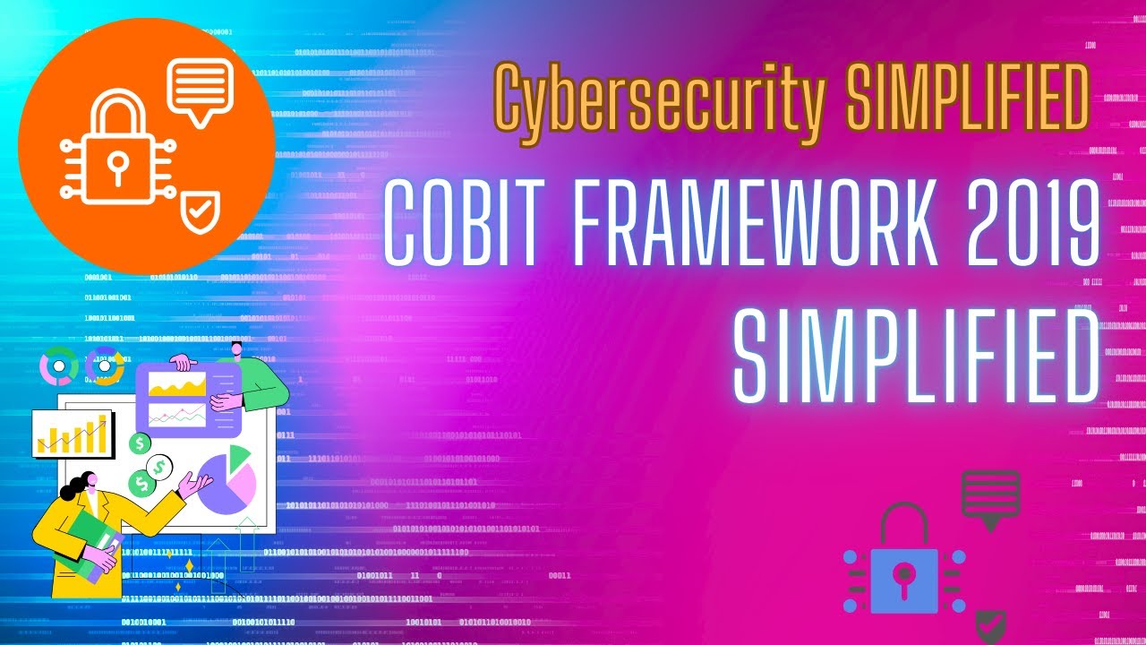 COBIT 2019 Framework Simplified: Everything You Need to Know