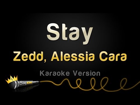 Zedd, Alessia Cara - Stay (Karaoke Version)