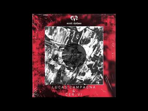 LUCAS CAMPAGNA & CER_VI - Hard Times (WZX_O Remix)