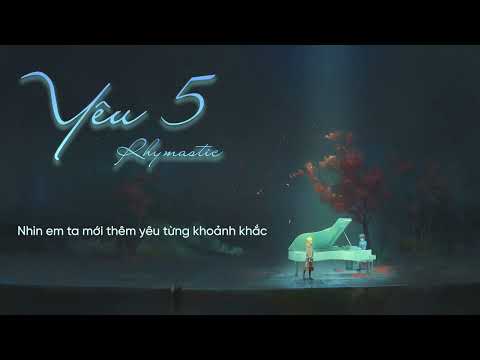 Yêu 5 - Rhymastic | Nhạc Hot TikTok | Lyrics Video