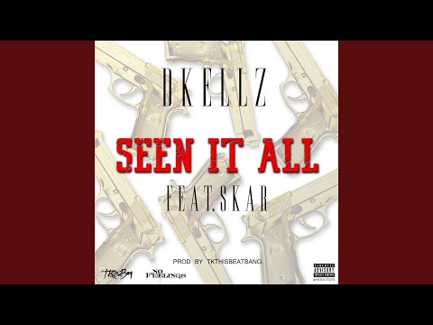 Seen It All (feat. Skar)